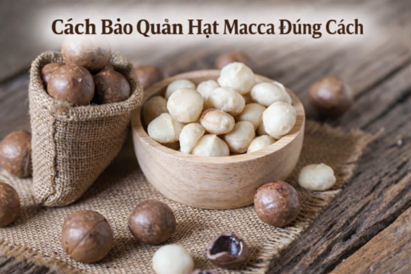cach-bao-quan-hat-macca-dung-cach
